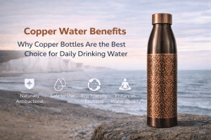 Copper water benefits and why copper bottles are the best choice for daily drinking water